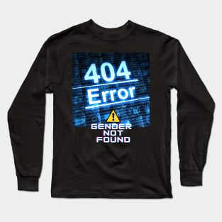 404 Error gender not found! Long Sleeve T-Shirt